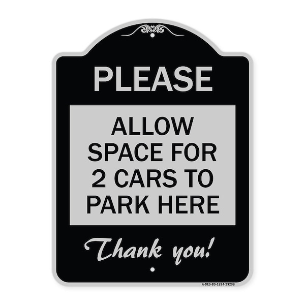 Signmission Please Allow Space for 2 Cars to Park Here Thank You! Heavy-Gauge Alum, 24" x 18", BS-1824-23298 A-DES-BS-1824-23298 - main